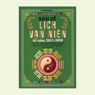 Sách - Bàn Về Lịch Vạn Niên Từ Năm 2011 - 2050 (minh lâm)
