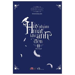 Sách - Hãy Nhắm Mắt Khi Anh Đến 2 (Tái Bản 2019)