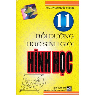 Sách - Bồi Dưỡng Học Sinh Giỏi Hình Học 11 - Phạm Quốc Phong