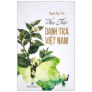 Sách Phác Thảo Danh Trà Việt Nam (Bìa Cứng)
