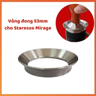 Vòng đong SUS304 size 53mm cho Staresso Mirage | Sử dụng cùng lúc được với Tamper