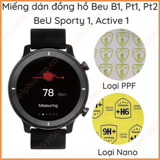 Miếng dán màn hình đồng hồ Beu sporty 1, Beu active 1, Beu pt1, Beu pt2, Beu b1 loại  ppf , nano