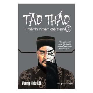Sách - Tào Tháo thánh nhân đê tiện Tập 3 (tái bản 2018)