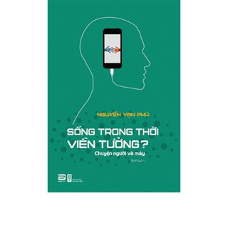 Sách - Sống Trong Thời Viễn Tưởng