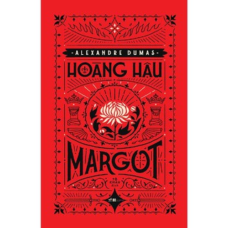 Sách - Hoàng Hậu Margot [Nhã Nam]
