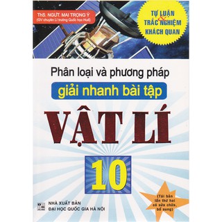 Sách - Phân loại và phương pháp giải nhanh bài tập Vật lý 10 (Tái bản 4)