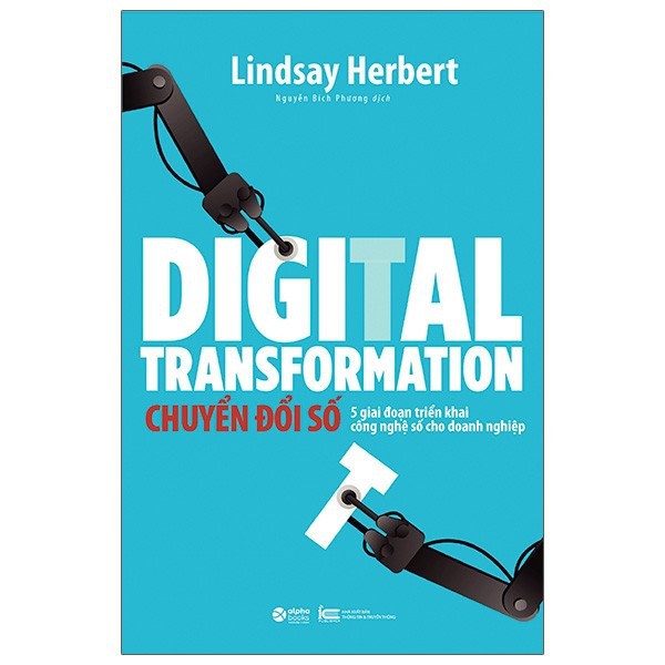 Sách - Digital Transformation - Chuyển Đổi Số - 5 giai đoạn triển khai công nghệ số cho doanh nghiệp