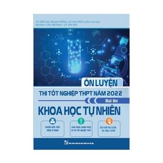 [Mã LIFEXANH03 giảm 10% đơn 500K] Sách - Ôn luyện thi tốt nghiệp THPT năm 2022 bài thi Khoa học tự nhiên