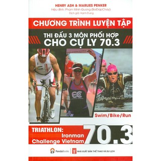 Sách - Chương Trình Luyện Tập Thi Đấu 3 Môn Phối Hợp Cho Cự Ly 70.3