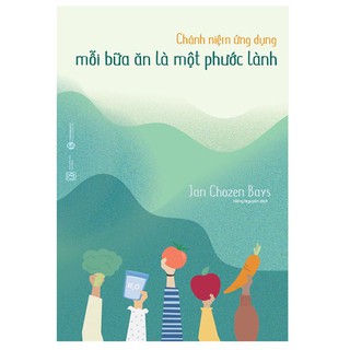 Sách - Chánh niệm ứng dụng - Mỗi bữa ăn là một phước lành