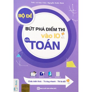 Sách - Bộ đề Bứt phá điểm thi vào lớp 10 môn Toán (B168)
