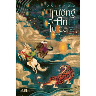 Sách - Trường An ly ca 1 - Máu đỏ hoa đào - Nhã Nam