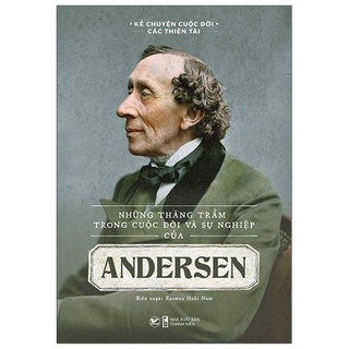 Sách - Những Thăng Trầm Trong Cuộc Đời Và Sự Nghiệp Của Andersen - 8935210274786
