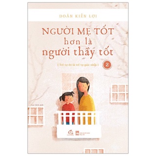 Sách - Người mẹ tốt hơn là người thầy tốt