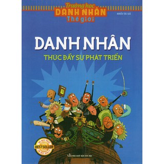 Sách: Trường Học Danh Nhân Thế Giới - Danh Nhân Thúc Đẩy Sự Phát Triển