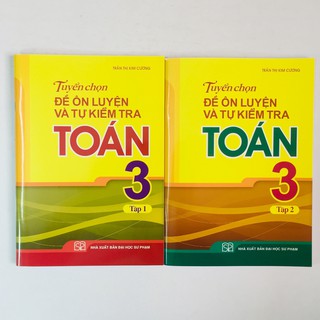 Sách – Tuyển Chọn Đề Ôn Luyện Và Tự Kiểm Tra Toán lớp 3 – Trọn bộ 2 tập