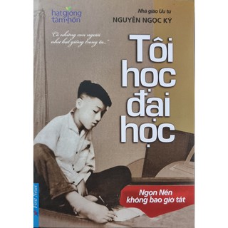 Sách Tôi Học Đại Học ( Nguyễn Ngọc Ký )
