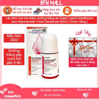 Lăn khử mùi mờ thâm dưỡng trắng da Angel Liquid Glutathione plus Niacinamide Fresh Deodorant 60ml