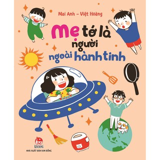 Sách - Mẹ Tớ Là Người Ngoài Hành Tinh