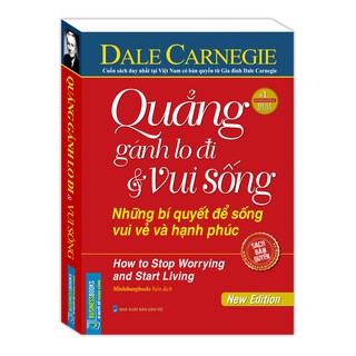 Sách - Quẳng gánh lo đi và vui sống(Những bí quyết để sống vui vẻ và hạnh phúc) (bìa mềm)
