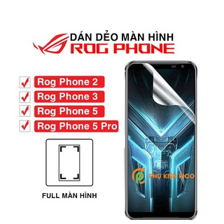 Dán màn hình Rog Phone 3 / Rog Phone 2 / Rog Phone 5 / Rog Phone 5 Pro / 5s PPF cao cấp dẻo trong suốt full màn hình
