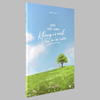 Sách - Dưới Trời Xanh Không Có Anh Vẫn Mỉm Cười
