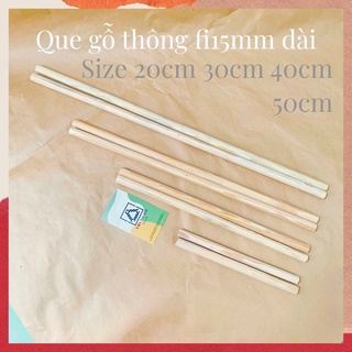 Que gỗ thông dài phi15mm