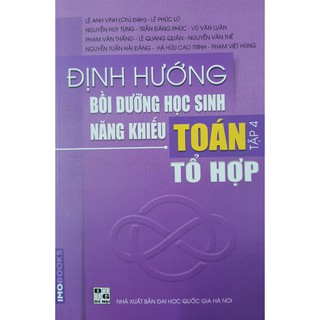 Sách - Định hướng bồi dưỡng học sinh năng khiếu Toán tập 4 - Tổ hợp