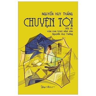 Sách-Chuyện tôi - Hồi ức của con trai nhà văn Nguyễn Huy Tưởng