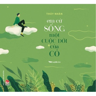 Sách Em Cứ Sống Một Cuộc Đời Của Cỏ