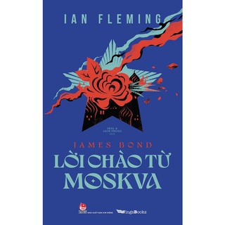 Sách - LỜI CHÀO TỪ MOSKVA (JAMES BOND) (Cập nhật các phiên bản)