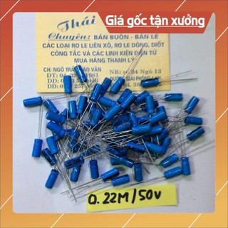 . Tụ hoá 0.22/50 v giá bán 100 chiếc ..