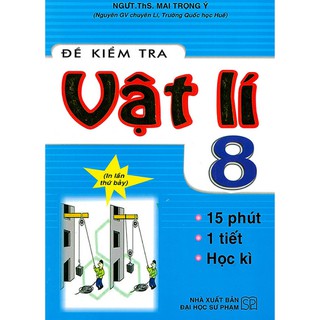 Sách - Đề kiểm tra Vật Lý 8 - 15 phút - 1 tiết - Học kì