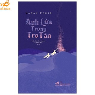Sách - Ánh Lửa Trong Tro Tàn (Nhã Nam)