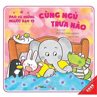 Sách- Ehon Nhật Bản:Pao Và Những Người Bạn 12 - Cùng Ngủ Trưa Nào