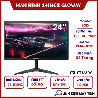Màn Hình GLOWAY 24", 22", 19", 17" inch Mới 100% - Bảo hành 24 tháng !!!