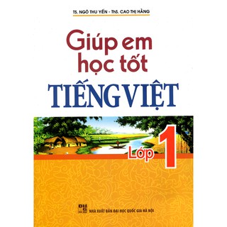 Sách GG: Giúp Em Học Tốt Tiếng Việt Lớp 1 (Theo Chương Trình SGK)