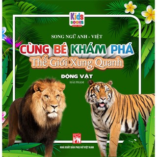 [Mã LTBAUAB26 giảm 7% đơn 99K] Sách - Cùng Bé Khám Phá Thế Giới Xung Quanh - Động Vật - Sách Song Ngữ (Bìa cứng)