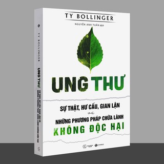 Sách - Ung Thư - Sự Thật, Hư Cấu, Gian Lận Và Những Phương Pháp Chữa Lành Không Độc Hại (lẻ tùy chọn)