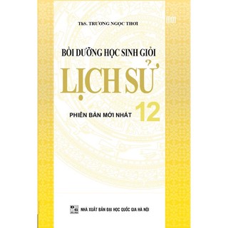 Sách - Bồi Dưỡng Học Sinh Giỏi Lịch Sử 12