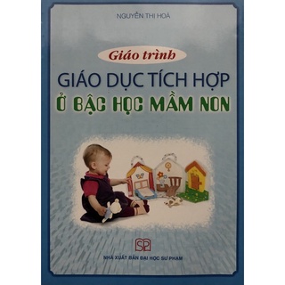 Sách - Giáo trình Giáo dục tích hợp ở bậc học mầm non