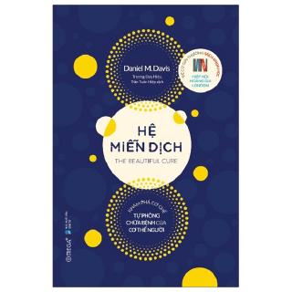 Sách - Hệ Miễn Dịch: Khám Phá Cơ Chế Tự Phòng Chữa Bệnh Của Cơ Thể Người