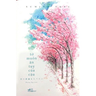 Sách - Tớ muốn ăn tụy của cậu - Nhã Nam