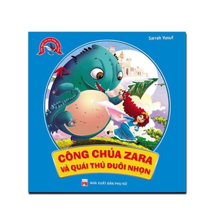 Sách - Truyện Thiếu Nhi Công Chúa Zara Và Quái Thú Đuôi Nhọn