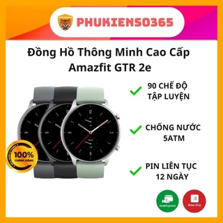 Đồng Hồ Thông Minh Cao Cấp Amazfit GTR 2e Hàng Chính Hãng Bảo hành 12 tháng