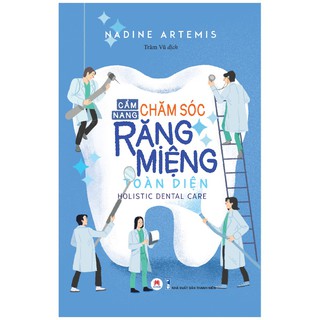 [Mã BMBAU50 giảm 7% đơn 99K] Sách - Cẩm Nang Chăm Sóc Răng Miệng Toàn Diện