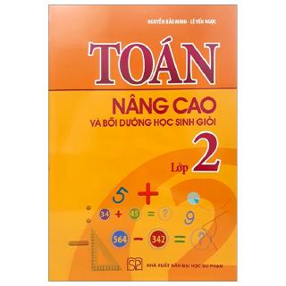 Sách - Toán Nâng Cao Và Bồi Dưỡng Học Sinh Giỏi Lớp 2 (Tái Bản 2019)