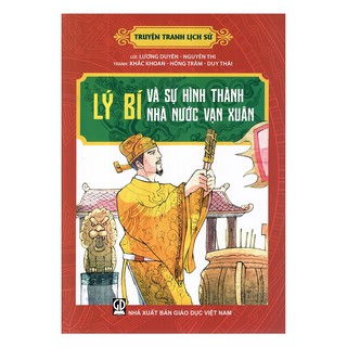 Sách - Truyện Tranh Lịch Sử - Lý Bí Và Sự Hình Thành Nhà Nước Vạn Xuân