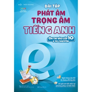 Sách - Bài Tập Phát Âm Trọng Âm Tiếng Anh (Ôn Thi Vào 10 Và 10 Chuyên)