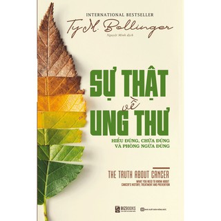 Sách - Sự thật về ung thư: Hiểu đúng, chữa đúng và phòng ngừa đúng